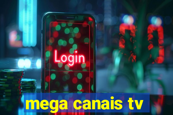 mega canais tv